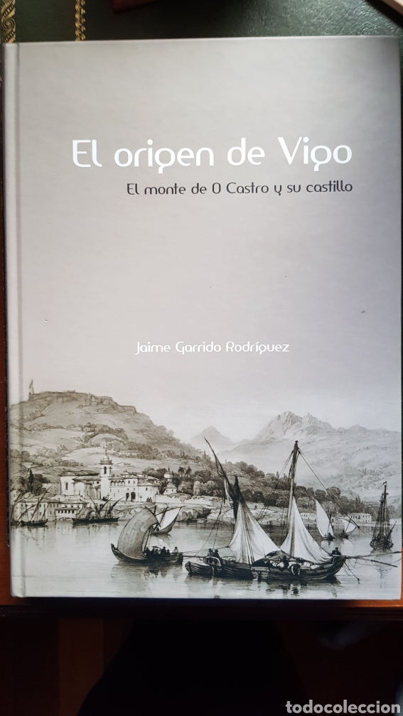 Libros de segunda mano: EL ORIGEN DE VIGO, El monte de O Castro y su castillo, Jaime Garrido Rodriguez