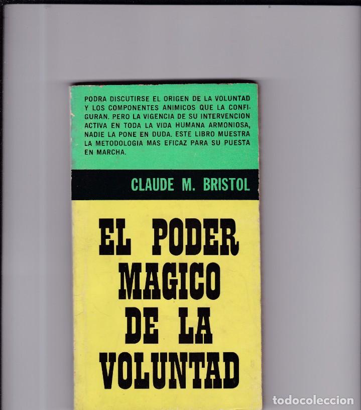 Libros de segunda mano: EL PODER MAGICO DE LA VOLUNTAD - CLAUDE M. BRISTOL - ARGENTINA 1976 / EDITORIAL CENTRAL - Foto 1