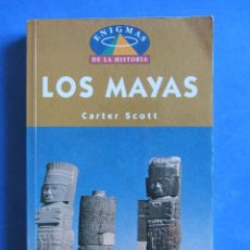 Libros de segunda mano: LOS MAYAS. CARTER SCOTT. COLECCION ENIGMAS DE LA HISTORIA. M.E. EDITORES. 1996. Lote 163469210