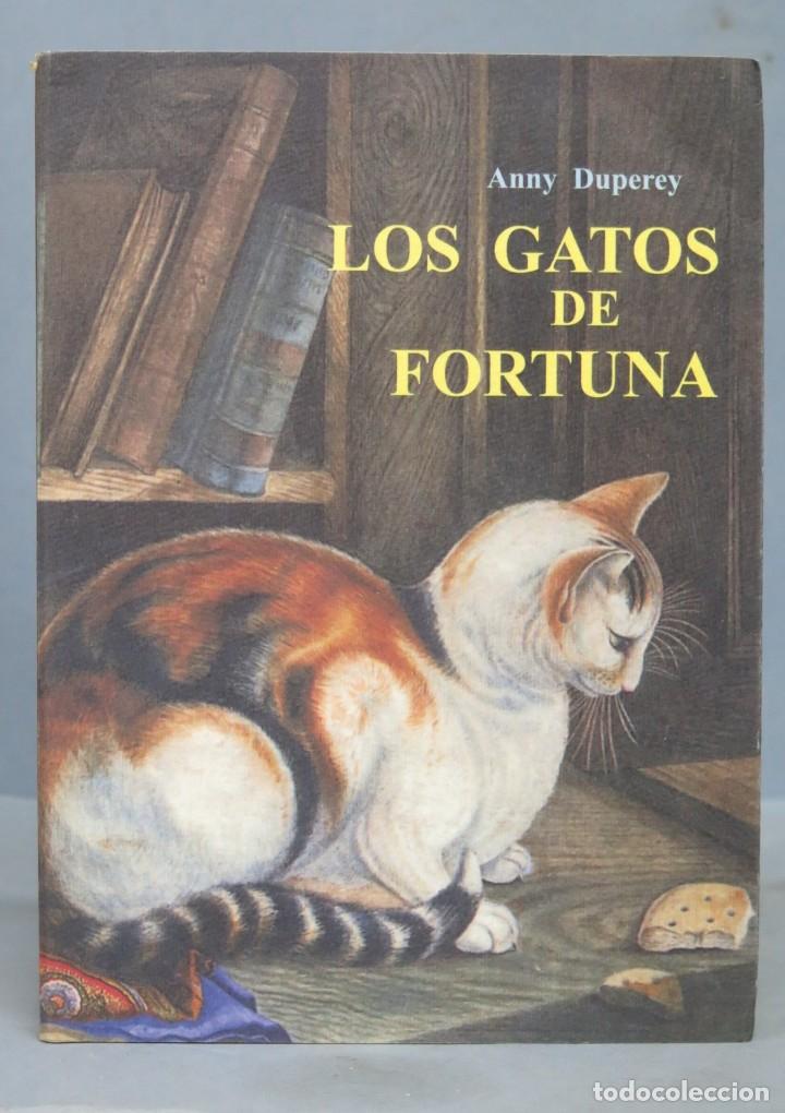 Libros de segunda mano: LOS GATOS DE FORTUNA. ANNY DUPEREY - Foto 1