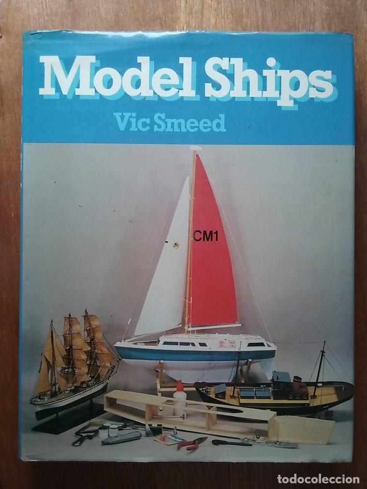 Libri di seconda mano: MODEL SHIPS, VIC SMEED, HAMLYN, 1979, MODELISMO BARCOS MAQUETAS
