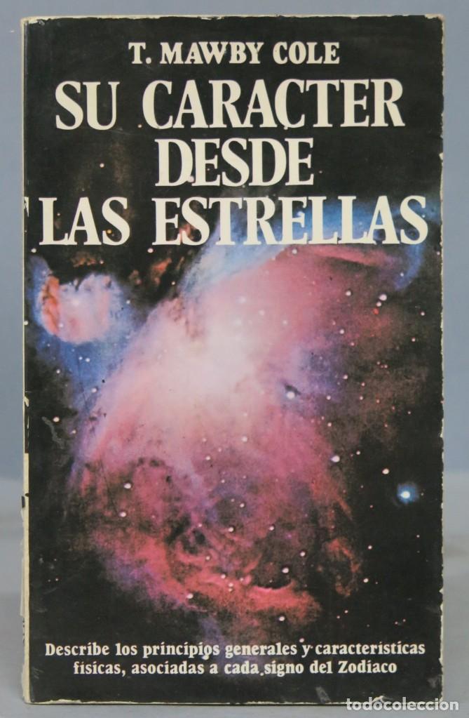 Libros de segunda mano: SU CARACTER DESDE LAS ESTRELLAS. MWABY COLE - Foto 1