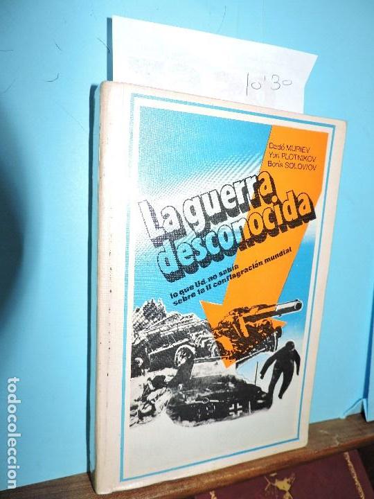 Libros de segunda mano: La guerra desconocida. MURIEV, D.; PLOTNIKOV, Y.; SOLOVIOV, B. Ed. Librer&iacute;a del Profesional. - Foto 1