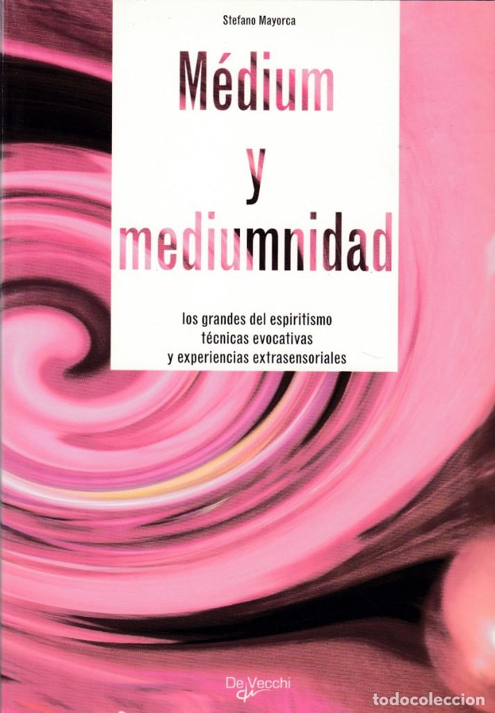 Libros de segunda mano: M&Eacute;DIUM Y MEDIUMNIDAD - STEFANO MAYORCA - DEVECCHI EDITORIAL 2006 - Foto 1