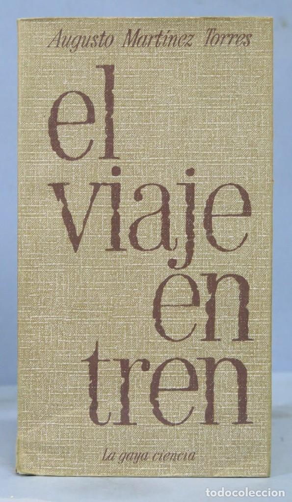 Libros de segunda mano: EL VIAJE EN TREN. AUGUSTO MART&Iacute;NEZ TORRES - Foto 1