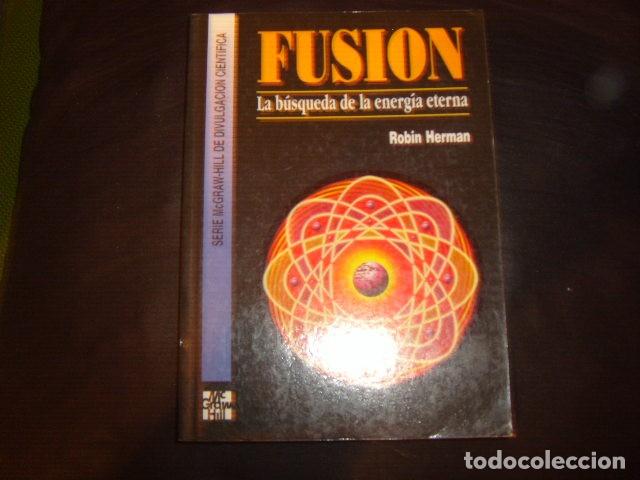 Libros de segunda mano: FUSION , LA BUSQUEDA DE LA ENERGIA ETERNA , ROBIN HERMAN - Foto 1