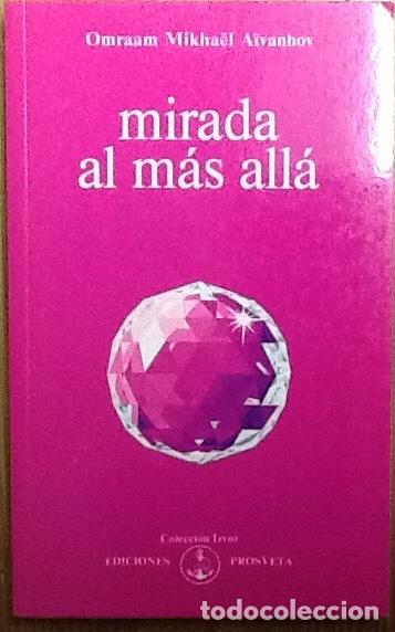 Libros de segunda mano: Mirada al m&aacute;s all&aacute;. Omraam Mikha&euml;l A&iuml;vanhov. Ediciones Prosveta - Foto 1