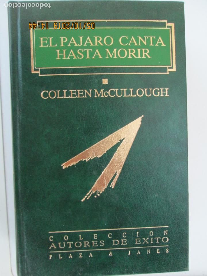 Livres d'occasion: EL PAJARO CANTA HASTA MORIR ,COLLEN MC CULLOUGH PLAZA JANE - JULIO 1988