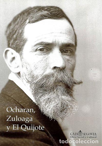 Libri di seconda mano: Ocharan, Zuloaga y El Quijote. Fotograf&iacute;as, bocetos y documentos en el Museo Zuloaga, de Segovia