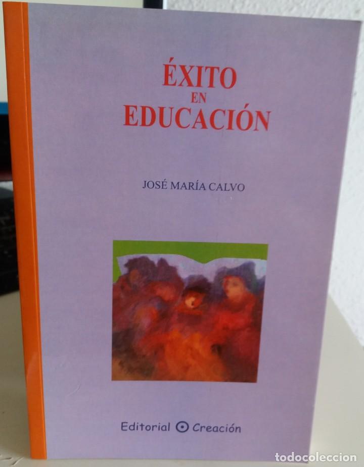 Libros de segunda mano: &Eacute;XITO EN EDUCACI&Oacute;N - CALVO, JOS&Eacute; MAR&Iacute;A - Foto 1