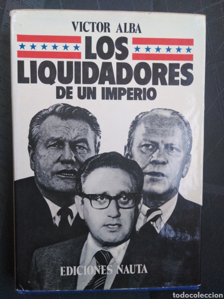 Libros de segunda mano: VICTOR ALBA,&nbsp;Los Liquidadores de un imperio - Foto 1