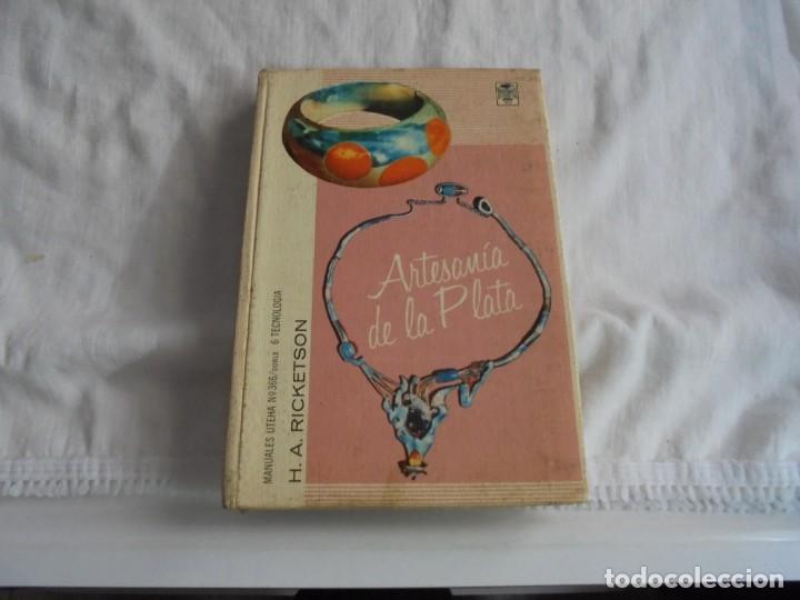 Libros de segunda mano: ARTESANIA DE LA PLATA.H.A.RICKETSON.MANUALES UTEHA N&ordm; 366.MEXICO 1968.-1&ordf; EDICION