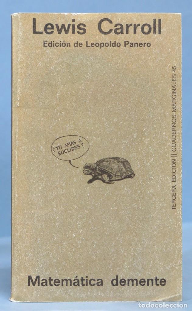 Libros de segunda mano: MATEM&Aacute;TICA DEMENTE. LEWIS CARROLL. Edici&oacute;n de LEOPOLDO PANERO - Foto 1