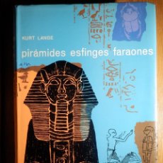 Libros de segunda mano: LIBRO - PIRAMIDES, ESFINGES, FARAONES - KURT LANGE - EDICIONES DESTINO 1975 -. Lote 164876698