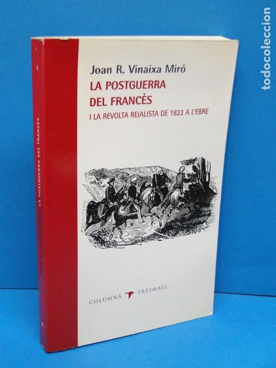 Libros de segunda mano: La postguerra del franc&egrave;s i la revolta reialista de 1822 a l'Ebre. VINAIXA MIR&Oacute;, Joan R.