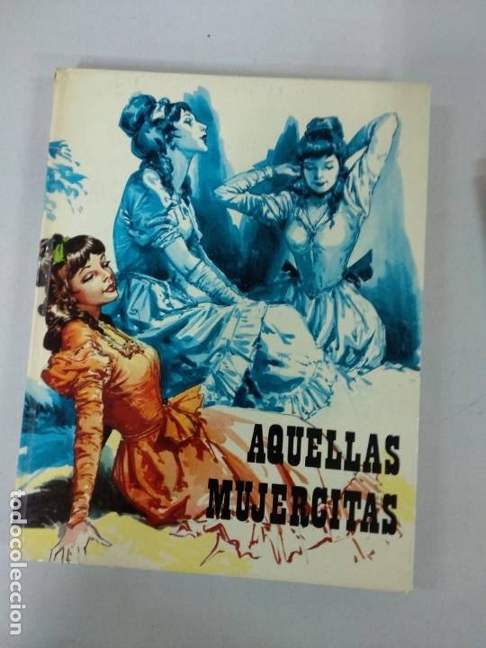 Libros de segunda mano: AQUELLAS MUJERCITAS. - Foto 1