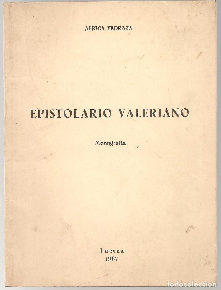 Libros de segunda mano: AFRICA PEDRAZA, ESPISTOLARIO VALERIANO, Lucena ,dedicatoria autografa AFRICA PEDRAZA 1983