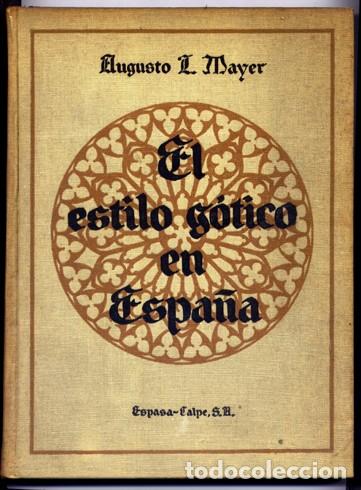 Libros de segunda mano: MAYER, August Liebmann.  El Estilo G&oacute;tico en Espa&ntilde;a. 1943. - Foto 1
