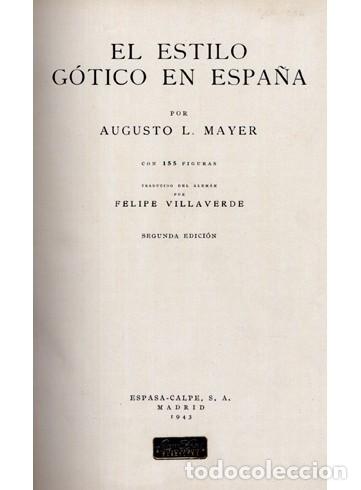 Libros de segunda mano: MAYER, August Liebmann.  El Estilo G&oacute;tico en Espa&ntilde;a. 1943. - Foto 2