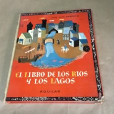 Libros de segunda mano: EL LIBRO DE LOS RÍOS Y LOS LAGOS JOSÉ LUIS HERRERA EDITA AGUILAR 1958