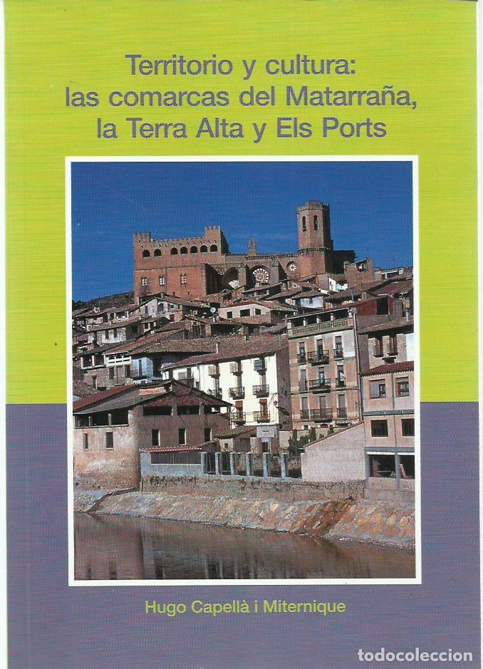 Livres d'occasion: H. CAPELL&Aacute; I MITERNIQUE: Territorio y cultura: las comarcas del Matarra&ntilde;a, la Terra Alta y Els Ports