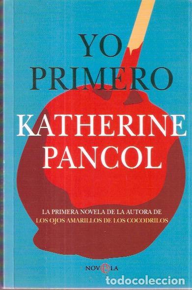 Libros de segunda mano: Yo primero - Pancol, Katherine - Foto 1