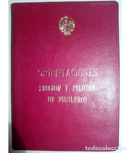 Libros de segunda mano: ORIENTACIONES SECCI&Oacute;N Y PELOT&Oacute;N DE FUSILEROS. Estado Mayor del Ej&eacute;rcito. Imprenta del Servicio Geogr