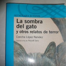 Libros de segunda mano: LA SOMBRA DEL GATO Y OTROS RELATOS DE TERROR. CONCHA LÓPEZ NARVAEZ