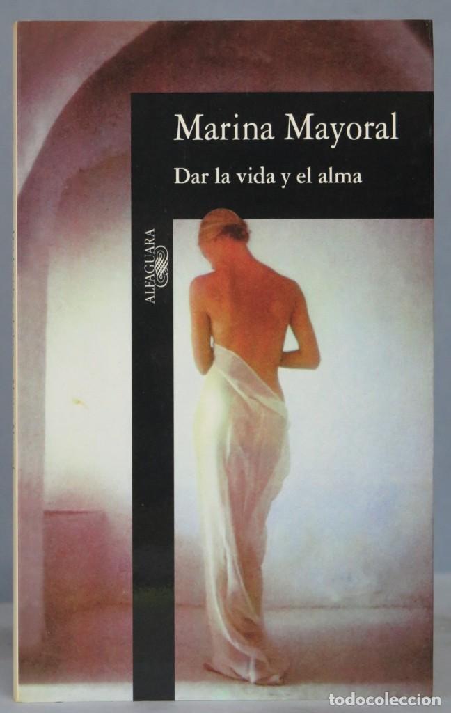 Libros de segunda mano: DAR LA VIDA Y EL ALMA. MARINA MAYORAL - Foto 1