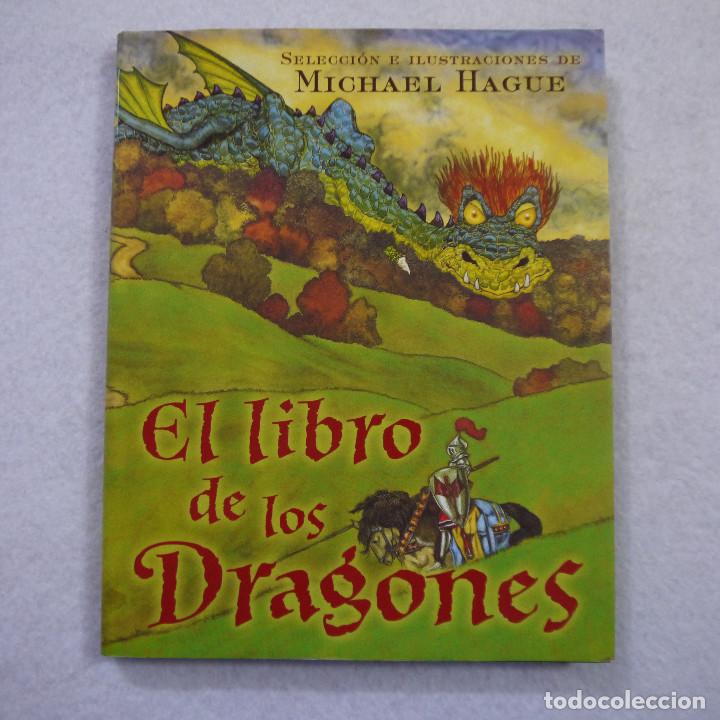 Libros de segunda mano: EL LIBRO DE LOS DRAGONES - SELECCI&Oacute;N E ILUSTRACIONES DE MICHAEL HAGUE - EDICIONES B - 2006 - Foto 1