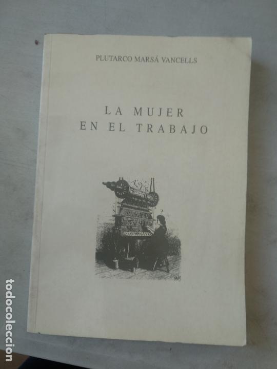 Libros de segunda mano: LA MUJER EN EL TRABAJO - MARS&Aacute; VANCELLS, PLUTARCO - Foto 1