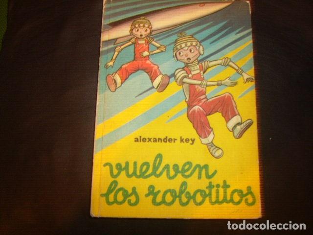 Libros de segunda mano: VUELVEN LOS ROBOTITOS , ALEXANDER KEY - Foto 1