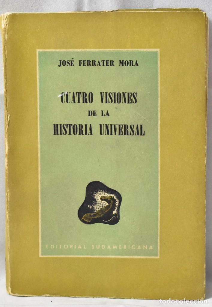 Libros de segunda mano: Cuatro visiones de la Historia Universal. Ferrater Mora, Jos&eacute; - Foto 1