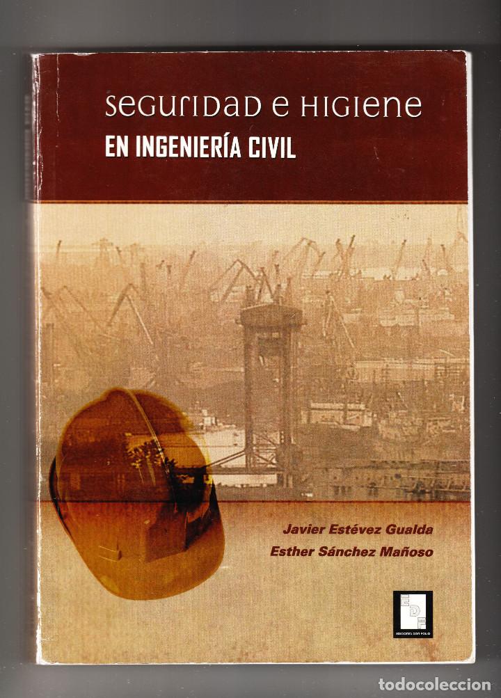 Libros de segunda mano: SEGURIDAD E HIGIENE EN INGENIER&Iacute;A CIVIL JAVIER EST&Eacute;VEZ GUALDA Y ESTHER S&Aacute;NCHEZ MA&Ntilde;OSO 2011