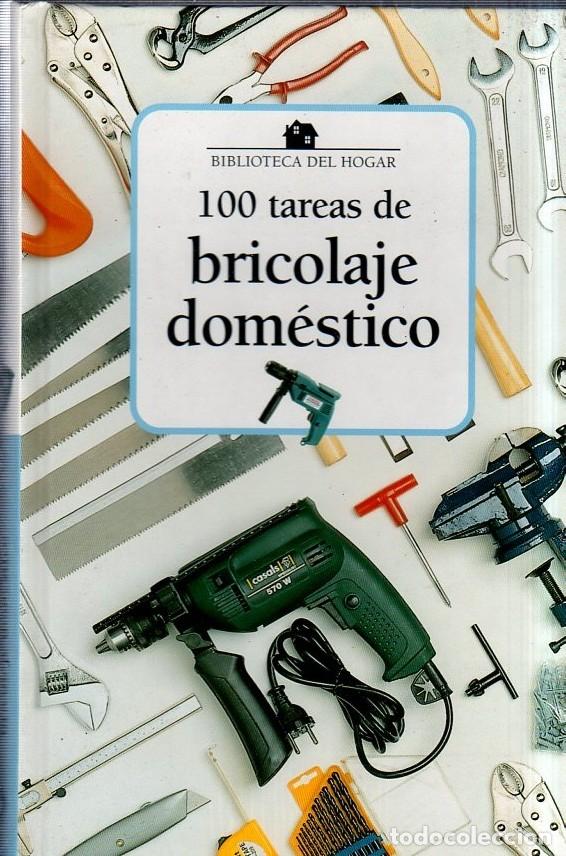Libros de segunda mano: 100 TAREAS DE BRICOLAJE DOMESTICO. BIBLIOTECA DEL HOGAR. 2008. - Foto 1