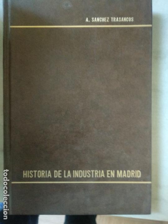 Libros de segunda mano: HISTORIA DE LA INDUSTRIA EN MADRID ANTONIO SANCHEZ TRASANCOS - Foto 1