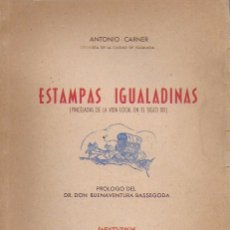 Libros de segunda mano: ESTAMPAS IGUALADINAS (COMPLETA: LAS TRES SERIES ) / A. CARNER. DEDICATORIA AUTOR ( LOS 3). 21X16CM.. Lote 166624918