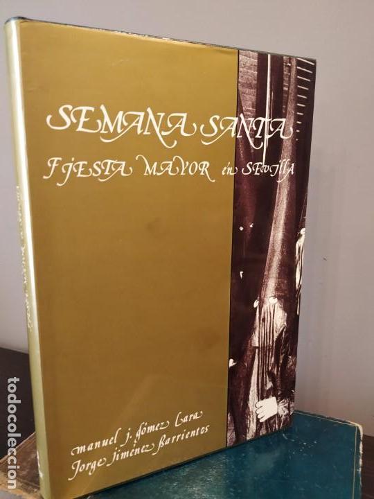 Libros de segunda mano: SEMANA SANTA FIESTA MAYOR EN SEVILLA - MANUEL GOMEZ Y JORGE JIM&Eacute;NEZ.