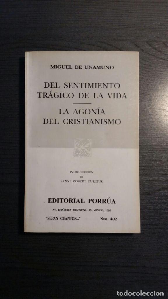 Libros de segunda mano: DEL SENTIMIENTO TRAGICO DE LA VIDA Y LA AGONIA DEL CRISTIANISMO. UNAMUNO. PORRUA