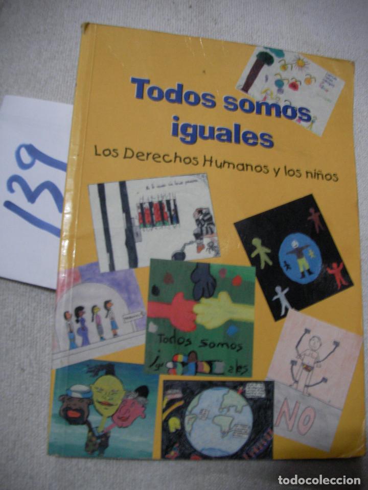 Livres d'occasion: TODOS SOMOS IGUALES - LOS DERECHOS HUMANOS Y LOS NI&Ntilde;OS