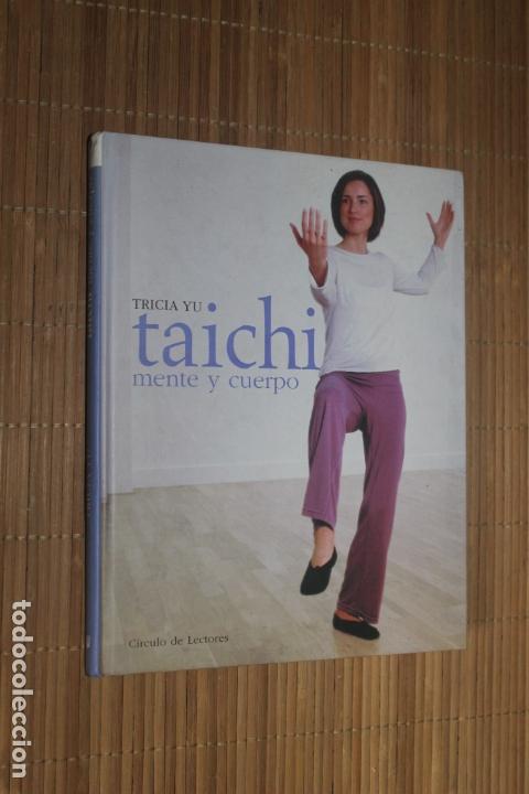 Libros de segunda mano: TICIA YU, TAICHI MENTE Y CUERPO, CIRCULO DE LECTORES 2003 - Foto 1