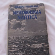 Libros de segunda mano: METEOROLOGIA NAUTICA RICARDO VILLAPLANA 1958 PRIMERA EDICION. Lote 166953640