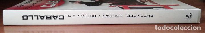 Libros de segunda mano: LIBRO. ENTENDER, EDUCAR Y CUIDAR A TU CABALLO. LUZ AGUILAR. - Foto 6