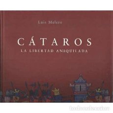 Livres d'occasion: MELERO, JOSÉ LUIS - CÁTAROS. LA LIBERTAD ANIQUILADA. Lote 167338704