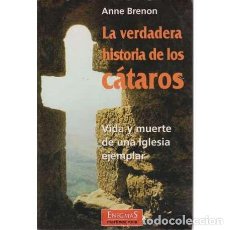 Livres d'occasion: BRENON, ANNE - LA VERDADERA HISTORIA DE LOS CÁTAROS. Lote 167375264