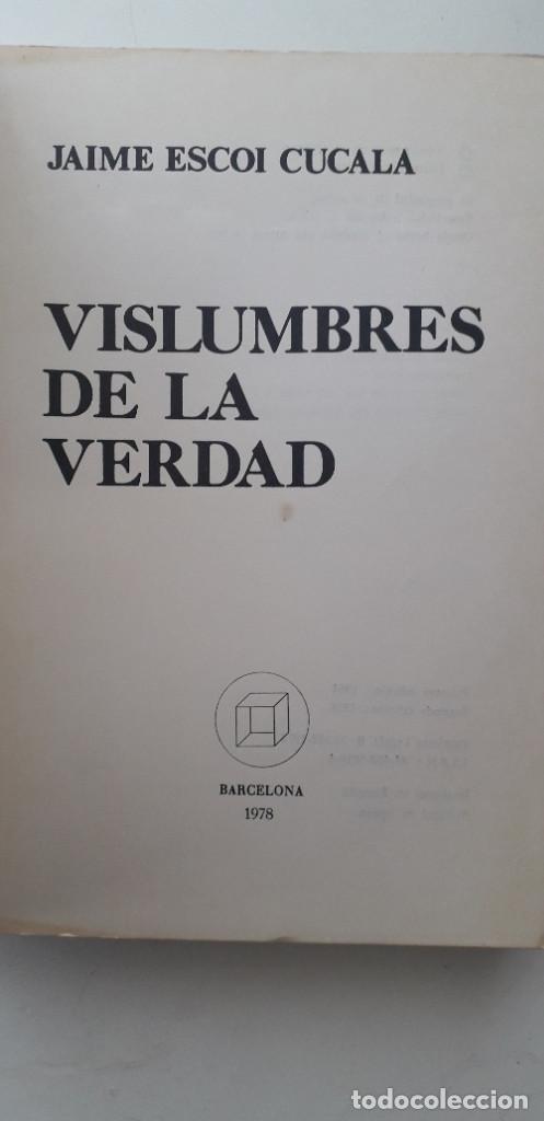 Libros de segunda mano: VISLUMBRES DE LA VERDAD - JAIME ESCOI CUCALA - Foto 4