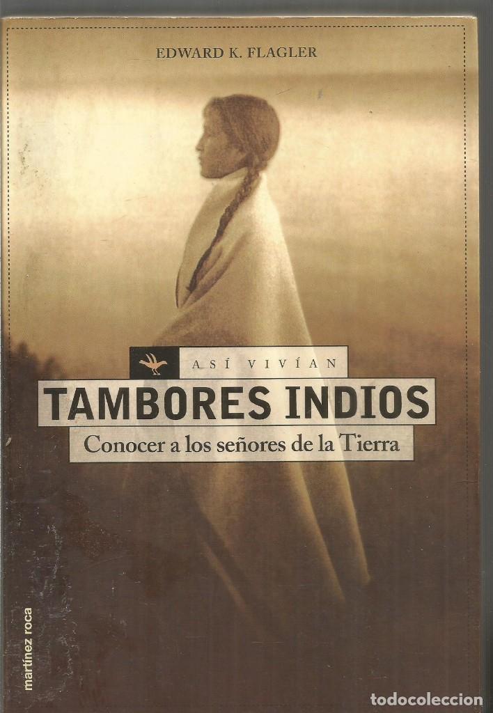 Libros de segunda mano: EDWARD K. FLAGLER. TAMBORES INDIOS. MARTINEZ ROCA - Foto 1