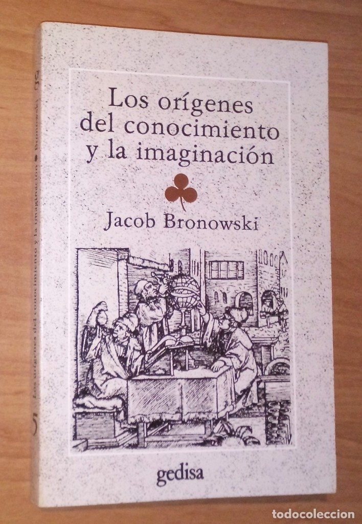 Libros de segunda mano: JACOB BRONOWSKI - LOS OR&Iacute;GENES DEL CONOCIMIENTO Y LA IMAGINACI&Oacute;N - GEDISA, 1981 - Foto 1
