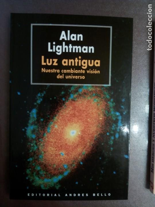 Libros de segunda mano: Alan Lightman. LUZ ANTIGUA. NUESTRA CAMBIANTE VISI&Oacute;N DEL UNIVERSO - Foto 1