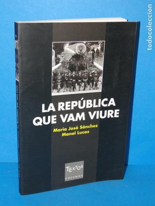 Libros de segunda mano: La Rep&uacute;blica Que Vam Viure Manel Lucas Giralt - Foto 1